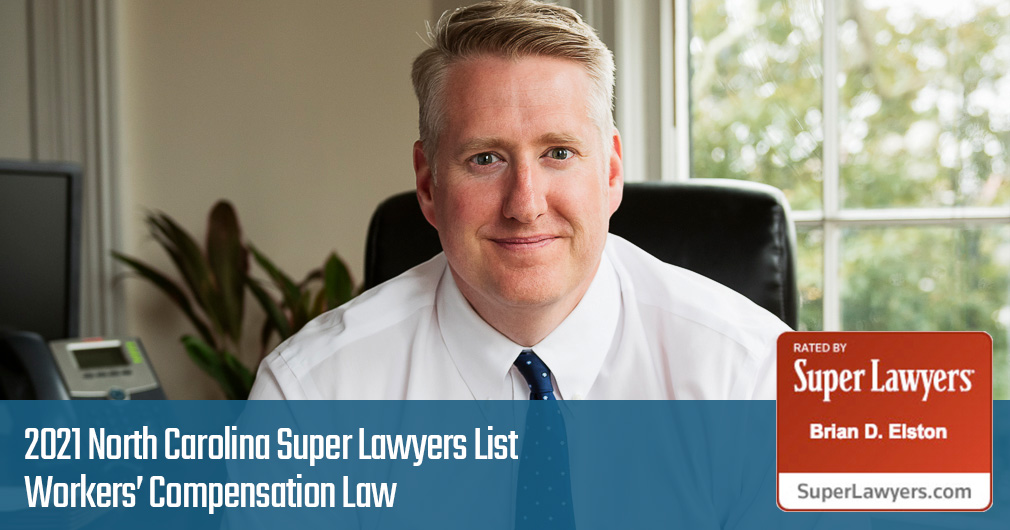 Brian Elston makes 2021 NC Super Lawyers List in Workers Compensation Law
